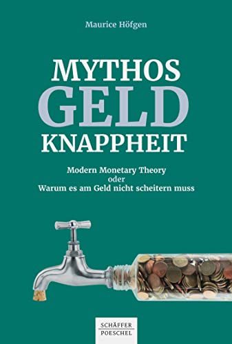 Mythos Geldknappheit: Modern Monetary Theory oder warum es am Geld nicht scheitern muss