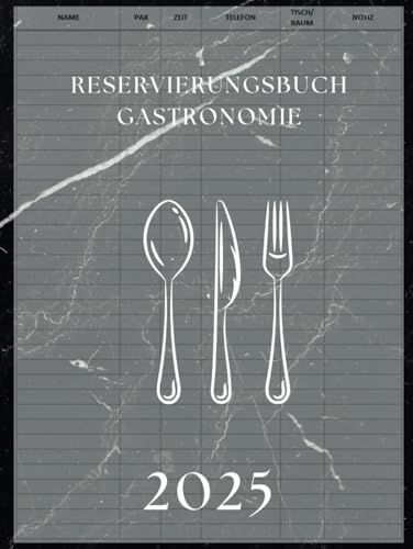 Reservierungsbuch 2025 Gastronomie: Restaurant Reservierungsbuch 2025 Hardcover |1 Tag 1 Seite pro Tag (auch Sa & So) mit Datum | Für Restaurants, ... mit Kalendar, Kontakte und Lieferanten, A4.