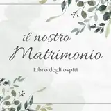 Libro degli Ospiti Matrimonio: Custodisci i Ricordi del Tuo Giorno Speciale