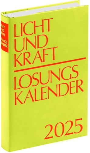 Licht und Kraft/Losungskalender 2025 Buchausgbe gebunden: Andachten über Losung und Lehrtext