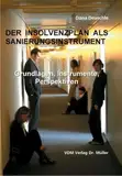 Der Insolvenzplan als Sanierungsinstrument: Grundlagen, Instrumente, Perspektiven