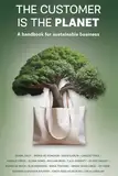 The Customer is the Planet: A Handbook for Sustainable Business (English Edition)