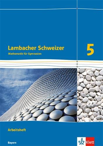 Lambacher Schweizer Mathematik 5. Ausgabe Bayern: Arbeitsheft plus Lösungsheft Klasse 5 (Lambacher Schweizer. Ausgabe für Bayern ab 2017)