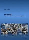 Elektronik: Elektronische Bauelemente und Schaltungskonzepte