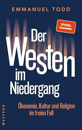 Der Westen im Niedergang: Ökonomie, Kultur und Religion im freien Fall