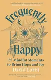 Frequently Happy: 52 Mindful Moments to Bring Hope and Joy