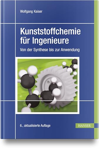 Kunststoffchemie für Ingenieure: Von der Synthese bis zur Anwendung