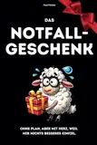 Das Notfall-Geschenk. Ohne Plan, aber mit Herz, weil mir nichts Besseres einfiel: Lustiges Geschenk für jeden Anlass inkl. unnützes Wissen und Gästebuch. Die perfekte Geschenkidee.