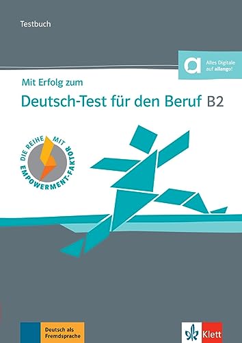 Mit Erfolg zum Deutsch-Test für den Beruf B2 – Testbuch: Buch mit Audios