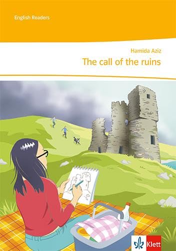 The call of the ruins: Unit-Lektüre mit Medien Klasse 6 (English Readers)
