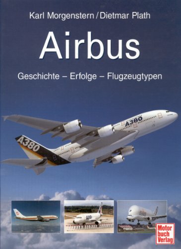 Airbus: Geschichte - Erfolge - Flugzeugtypen