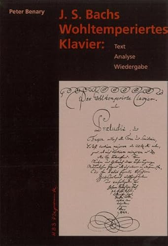 J. S. Bachs Wohltemperiertes Klavier: Text Analyse Wiedergabe (MN 718 )