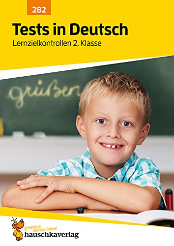 Übungsheft mit Tests in Deutsch 2. Klasse: Echte Klassenarbeiten mit Punktevergabe und Lösungen - Rechtschreiben, Grammatik und Lesen üben (Lernzielkontrollen, Band 282)