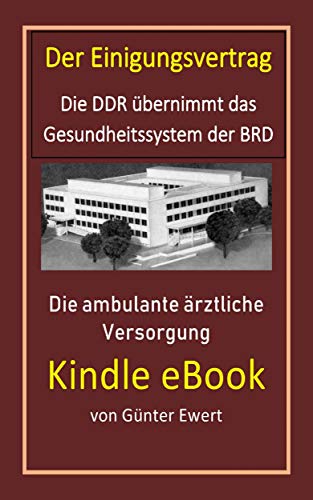 Der Einigungsvertrag Die DDR übernimmt das Gesundheitssystem der BRD: Die ambulante ärztliche Versorgung