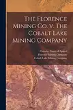 The Florence Mining Co. V. The Cobalt Lake Mining Company