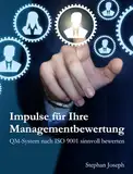 Impulse für Ihre Managementbewertung: QM-System nach ISO 9001 sinnvoll bewerten