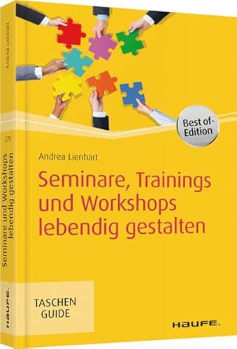 Seminare, Trainings und Workshops lebendig gestalten (Haufe TaschenGuide)