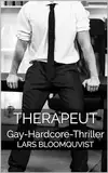Therapeut: Gay-Hardcore-Thriller (Richard-Bloom-Reihe 1)