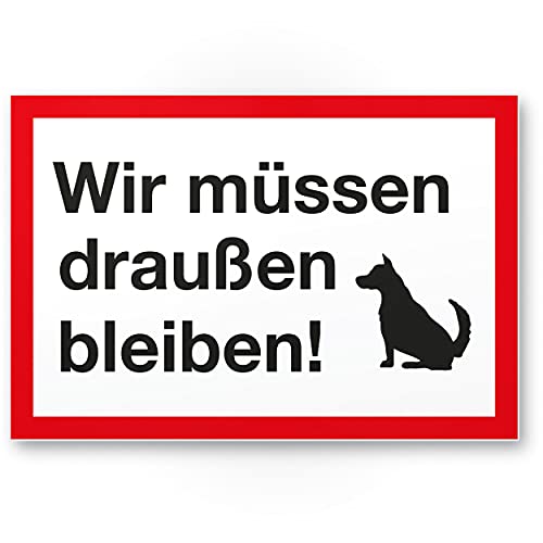 Komma Security Wir müssen draußen bleiben Hunde Schild Hinweisschild Türschild Verbotsschild - Hundeverbot Verbot Hunde - Restaurants Läden Geschäfte Büros