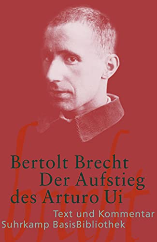 Der Aufstieg des Arturo Ui: Text und Kommentar (Suhrkamp BasisBibliothek)