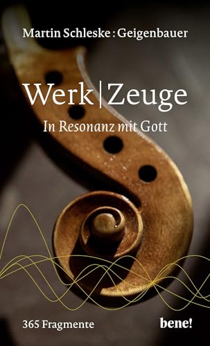 WerkZeuge: In Resonanz mit Gott | 365 Fragmente