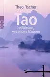 Tao heißt leben, was andere träumen