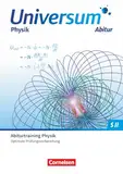 Universum Physik Sekundarstufe II - Zu allen Ausgaben - Gymnasiale Oberstufe: Prüfungstraining - Abiturtraining