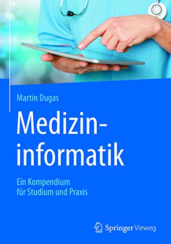 Medizininformatik: Ein Kompendium für Studium und Praxis