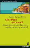 Die Farben von Amalfi: Suggestionen in der Hypnose – sensibel, stimmig, sinnvoll (Hypnose und Hypnotherapie)