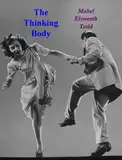 The Thinking Body (English Edition)