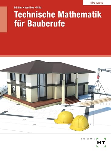 Lösungen Technische Mathematik für Bauberufe