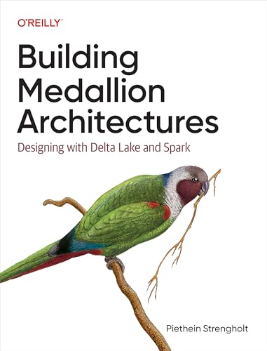 Building Medallion Architectures: Designing with Delta Lake and Spark (English Edition)