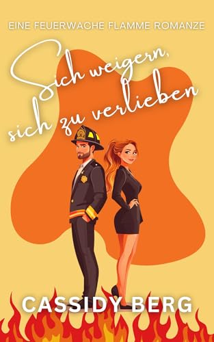 Sich weigern, sich zu verlieben (Eine Feuerwache Flamme Romanze)