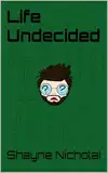 Life Undecided (English Edition)