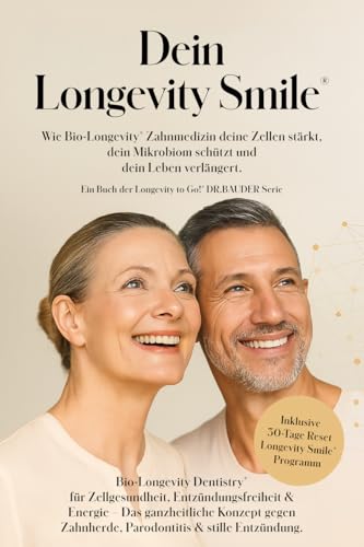 Dein Longevity Smile®: Wie Bio-Longevity® Zahnmedizin deine Zellen stärkt, dein Mikrobiom schützt, deine Lebensqualität steigert und dein Leben verlängert. ... Gesundheit, Schönheit & Lebensenergie 1)