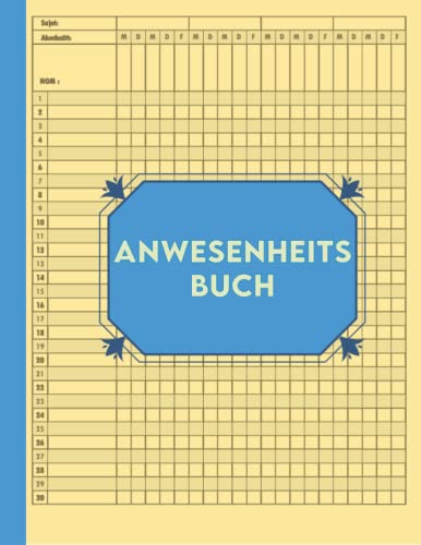 Anwesenheitsbuch: Einfache Anwesenheitslisten für Kindergarten, Schulen ,Vereine ( Klassenbuch Lehrer Gruppen Anwesenheit )