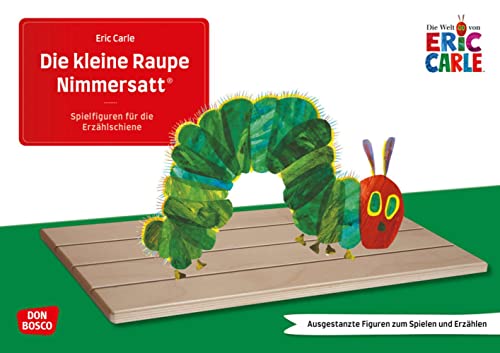 Die kleine Raupe Nimmersatt: Ausgestanzte Figuren zum Spielen und Erzählen. Farben, Zahlen und Wochentage in der Kita & Schule entdecken: die berühmte ... die Erzählschiene: Bilderbuch-Geschichten)