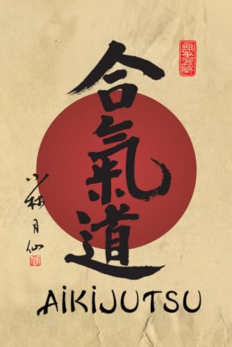 Aikijutsu Journal / Aikijutsu Notebook: Aikijutsu Diary / Aikijutsu Logbook