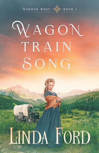 Wagon Train Song (Wagons West Book 1) (English Edition)
