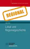 Lokal- und Regionalgeschichte (Methoden Historischen Lernens)