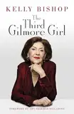 The Third Gilmore Girl: Perfect for fans of Gilmore Girls