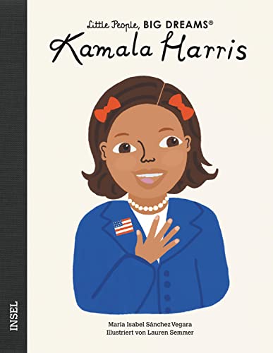 Kamala Harris: Little People, Big Dreams. Deutsche Ausgabe | Kinderbuch ab 4 Jahre | Die Bilderbuch-Biografie der ersten Vizepräsidentin der USA