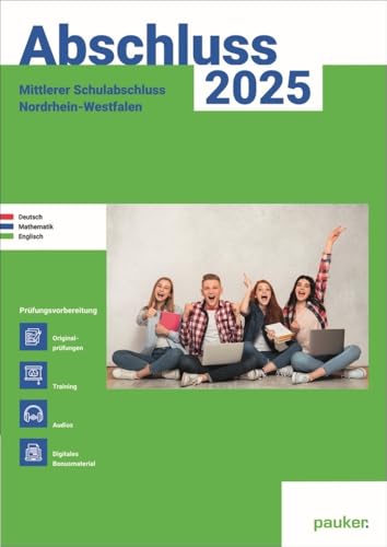 Abschluss 2025 - MSA Realschule NRW - Aufgabenband: Deutsch, Mathe und Englisch - Prüfungsvorbereitung 2025 - Originalprüfungen mit Trainingsteil: Zur Prüfungsvorbereitung 2025