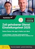 Zoll gehobener Dienst Einstellungstest 2024 Online-Trainer inkl. App & Mathe Lern-Buch + 4.500 Aufgaben + Lösungen I Erfahrungsberichte, Fachwissen, Vorbereitung schriftlicher Test & mündlicher Test