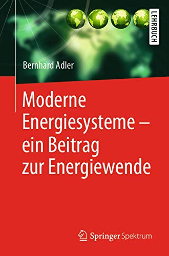 Moderne Energiesysteme – ein Beitrag zur Energiewende: Lehrbuch
