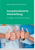 Kompetenzbasierte Weiterbildung: Grundlagen und praktische Umsetzung (MONOGRAPHIE - Fachbuch - Urban & Fischer-Verlag)