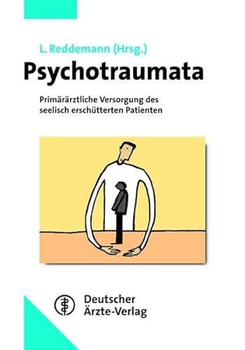 Psychotraumata: Primärärztliche Versorgung des seelisch erschütterten Patienten