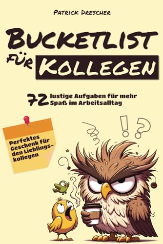 Bucketlist für Kollegen: 72 lustige Aufgaben für mehr Spaß im Arbeitsalltag - Das ideale Geschenk für Arbeitskollegen