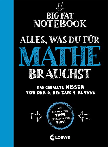 Big Fat Notebook - Alles, was du für Mathe brauchst - Das geballte Wissen von der 5. bis zur 9. Klasse: Nachhilfe für Mathematik, Geometrie und vieles mehr