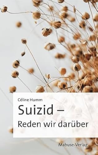 Suizid – Reden wir darüber: Vom Umgang mit dem Verlust eines geliebten Menschen: Erfahrungsberichte von Hinterbliebenen, Trauerbewältigung und das Ende des Stigmas Selbstmord